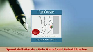 PDF  Spondylolisthesis  Pain Relief and Rehabilitation Free Books