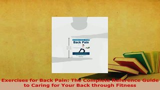 PDF  Exercises for Back Pain The Complete Reference Guide to Caring for Your Back through Free Books
