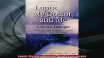 READ book  Lupus My Doctor and Me A Sacred Dialogue Full EBook