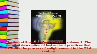 Download  The Secret Power of Yoga Adityam volume 1 The detailed description of lost ancient Free Books