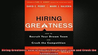EBOOK ONLINE  Hiring Greatness How to Recruit Your Dream Team and Crush the Competition READ ONLINE