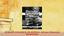 PDF  GENDER VIOLENCE IN AFRICA African Womens Responses PDF Online