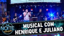 Musical com Henrique e Juliano