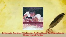 PDF  Intimate Partner Violence Reflections on Experience Theory and Policy Read Online