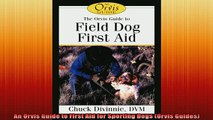 DOWNLOAD FREE Ebooks  An Orvis Guide to First Aid for Sporting Dogs Orvis Guides Full EBook