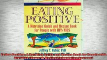 READ book  Eating Positive A Nutrition Guide and Recipe Book for People with HIVAIDS Haworth Full Free