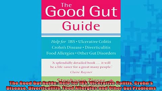 Free Full PDF Downlaod The Good Gut Guide Help for IBS Ulcerative Colitis Crohns Disease Diverticulitis Food Full EBook