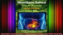 READ book  Heartburn Solved How to Reverse Acid Reflux and GERD Naturally Full EBook