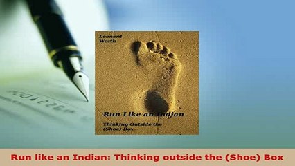 PDF  Run like an Indian Thinking outside the Shoe Box Read Full Ebook