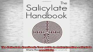 DOWNLOAD FREE Ebooks  The Salicylate Handbook Your guide to understanding salicylate sensitivity Full Ebook Online Free