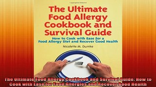 READ FREE FULL EBOOK DOWNLOAD  The Ultimate Food Allergy Cookbook and Survival Guide How to Cook with Ease for Food Full Ebook Online Free