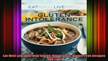 READ book  Eat Well Live Well with Gluten Intolerance GlutenFree Recipes and Tips Full EBook