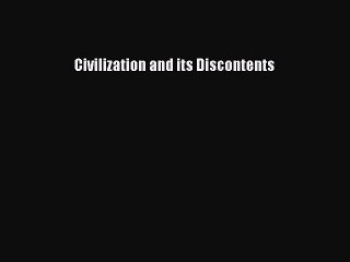 [PDF] Civilization and its Discontents [Download] Online