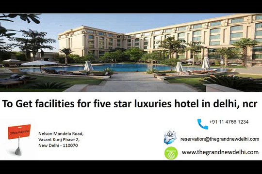 To Get facilities for five star luxuries hotel in delhi ncr