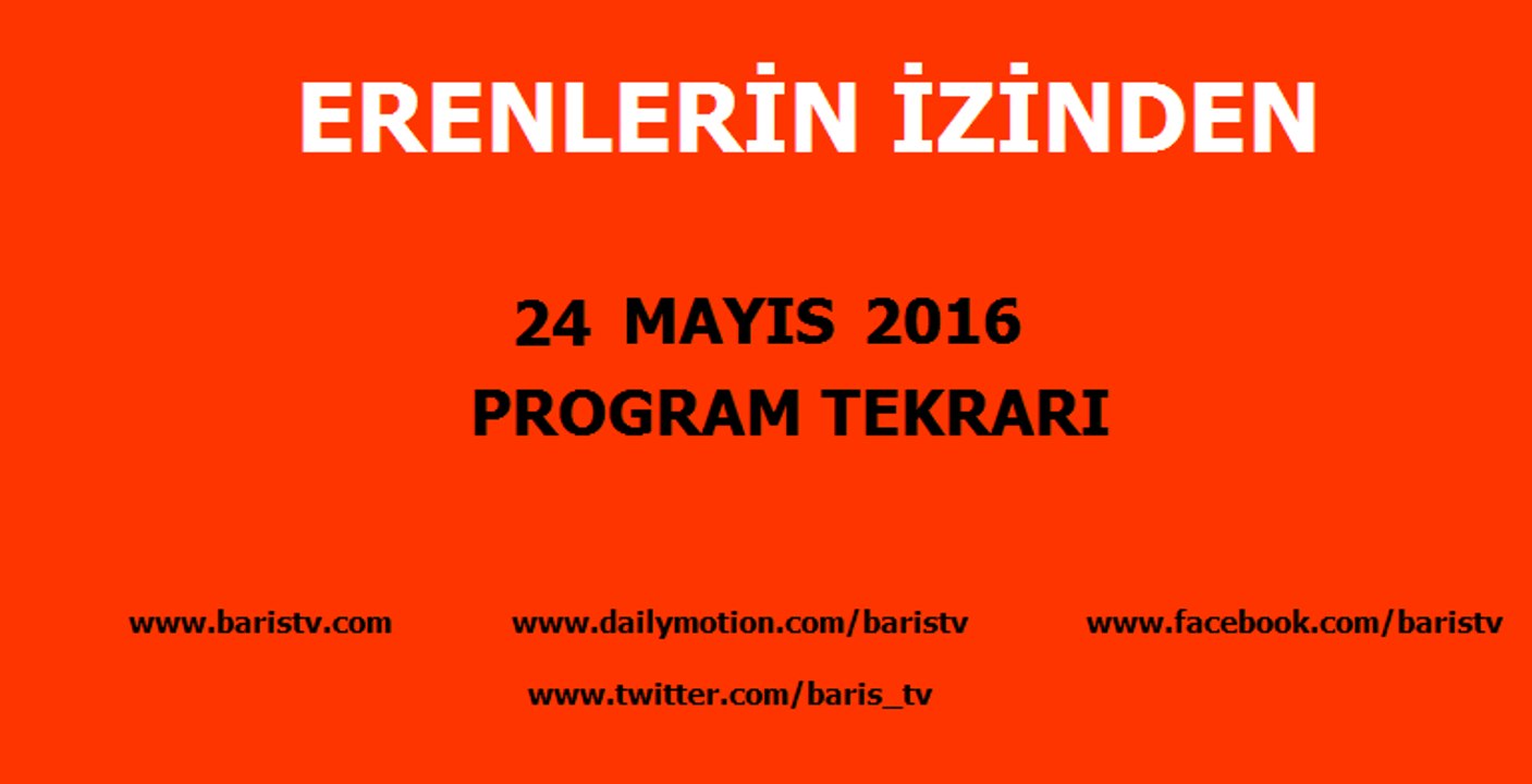Erenlerin İzinden Programı 24 Mayıs 2016
