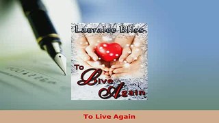 Read  To Live Again Ebook Free