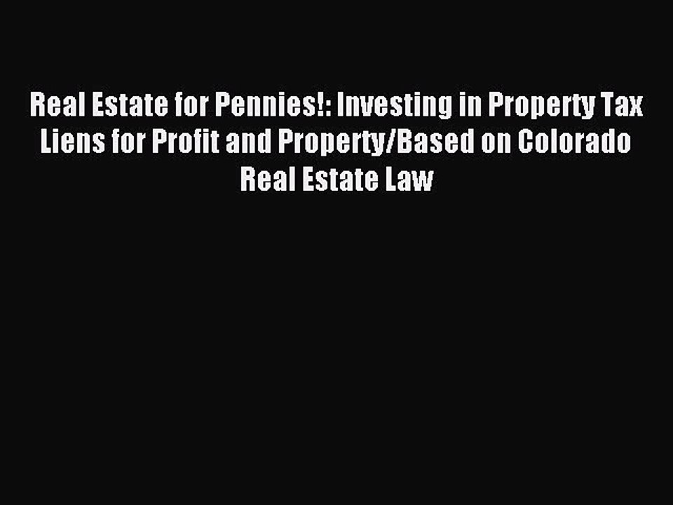 Read Real Estate for Pennies!: Investing in Property Tax Liens for Profit and Property/Based