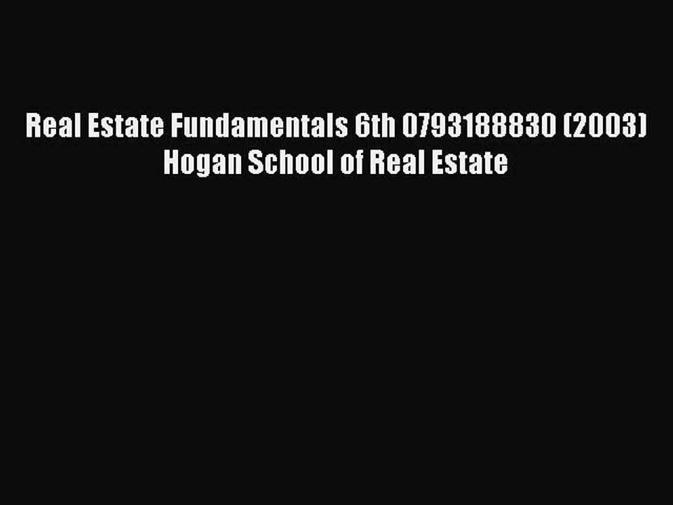 Download Real Estate Fundamentals 6th 0793188830 (2003) Hogan School of Real Estate Ebook Free