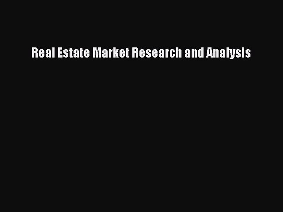 Read Real Estate Market Research and Analysis Ebook Free
