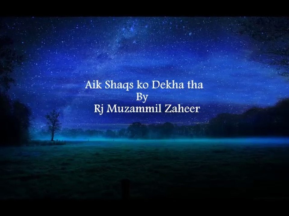 Aik shaqs ko dekha tha