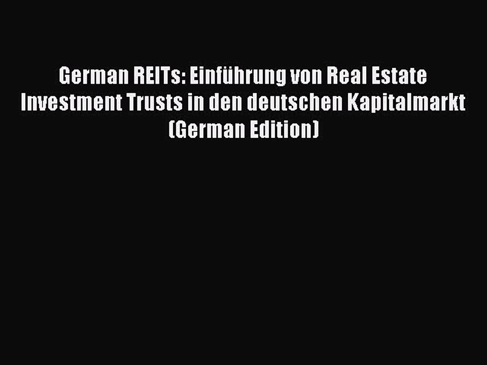 Read German REITs: Einführung von Real Estate Investment Trusts in den deutschen Kapitalmarkt