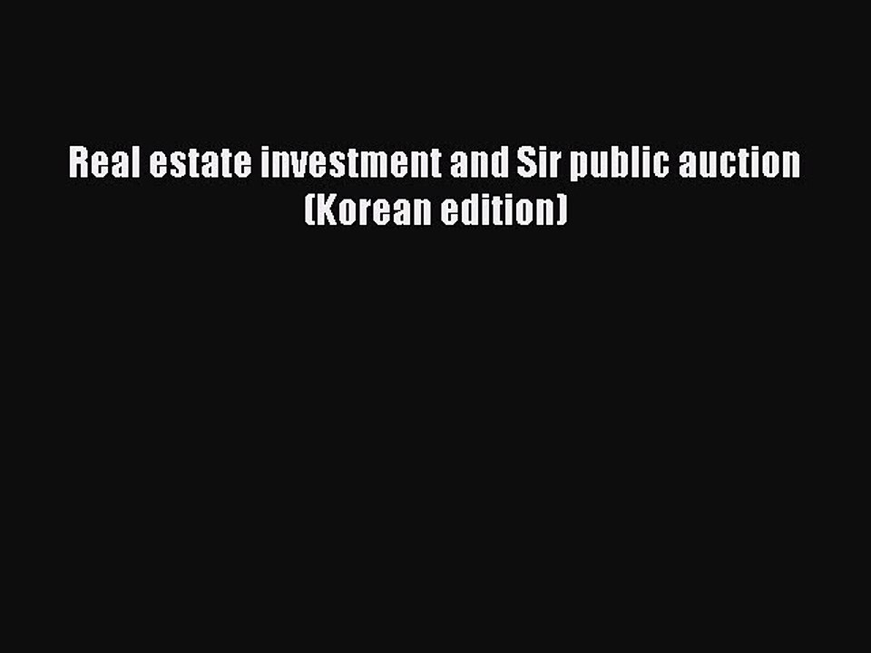 Read Real estate investment and Sir public auction (Korean edition) PDF Online
