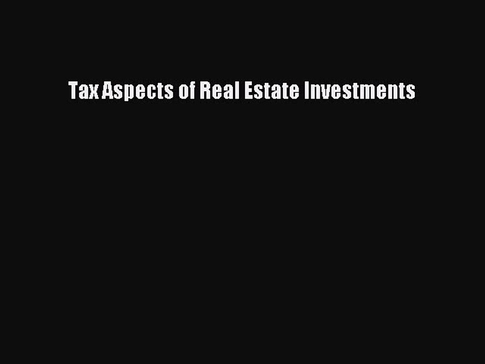 Read Tax Aspects of Real Estate Investments Ebook Free