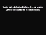 Read Wertorientierte Instandhaltung: Kosten senken Verfügbarkeit erhalten (German Edition)