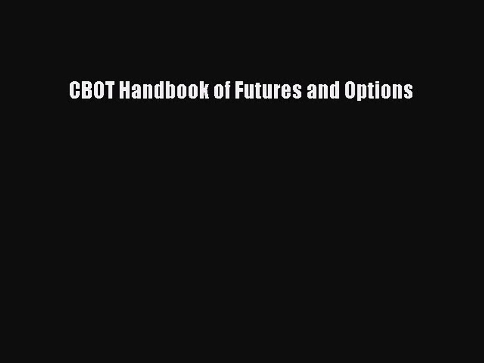 Read CBOT Handbook of Futures and Options Ebook Free