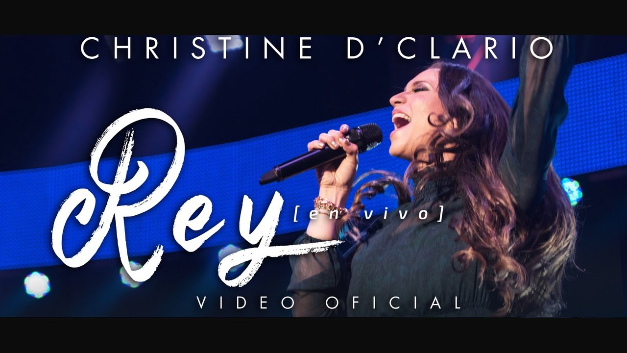Christine D'Clario - Rey - En Vivo