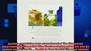 READ book  Aceites esenciales para aromaterapia The Illustrated Encyclopedia of Essential Oils Full Free