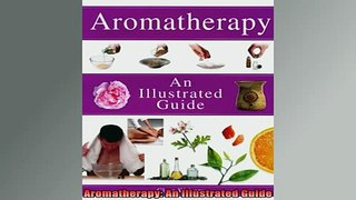 READ book  Aromatherapy An Illustrated Guide Full EBook