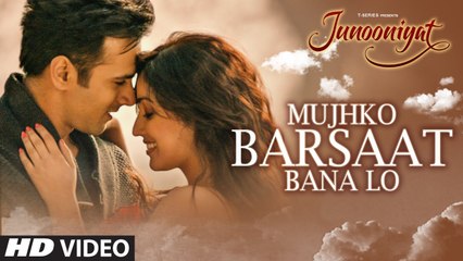 JUNOONIYAT Movie Songs - Mujhko Barsaat Bana Lo - Armaan Malik