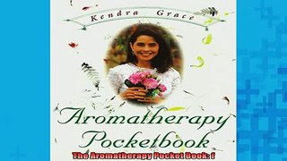 READ FREE Ebooks  The Aromatherapy Pocket Book f Online Free