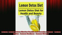 READ book  Lemon Lemon Detox Diet for Health and Beauty Lemon  Lemon Detox  Lemon Recipes  Online Free