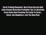 Read Forex Trading Revealed : Best Forex Secrets And Little Known Weird But Profitable Tips