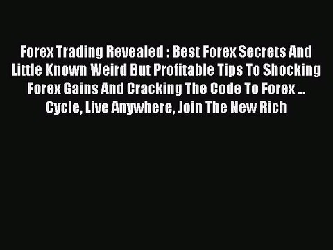 Read Forex Trading Revealed : Best Forex Secrets And Little Known Weird But Profitable Tips