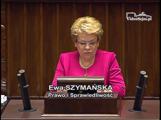 Poseł Ewa Szymańska - Wystąpienie z dnia 19 maja 2016 roku.