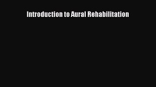 Download Introduction to Aural Rehabilitation PDF Online