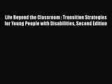 Read Life Beyond the Classroom : Transition Strategies for Young People with Disabilities Second