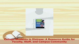 Download  College Students in Distress A Resource Guide for Faculty Staff and Campus Community PDF Book Free