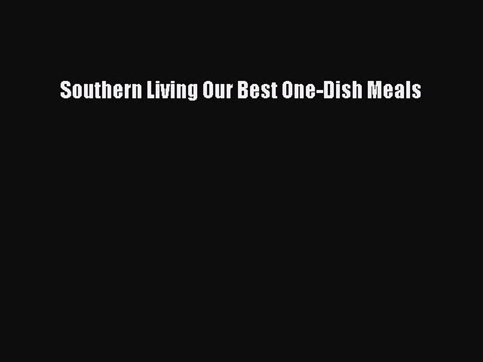 [PDF] Southern Living Our Best One-Dish Meals Free Books
