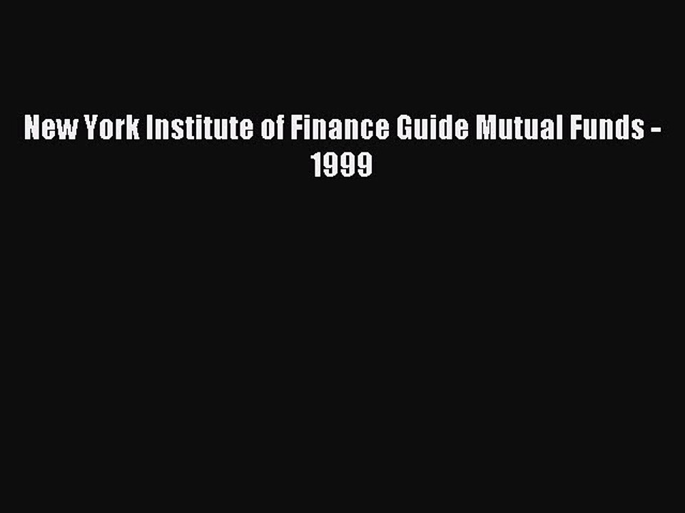 Download New York Institute of Finance Guide Mutual Funds - 1999 PDF Online