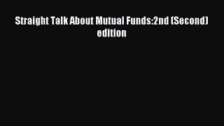 Read Straight Talk About Mutual Funds:2nd (Second) edition Ebook Free