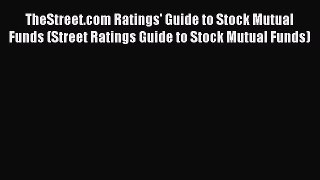 Read TheStreet.com Ratings' Guide to Stock Mutual Funds (Street Ratings Guide to Stock Mutual