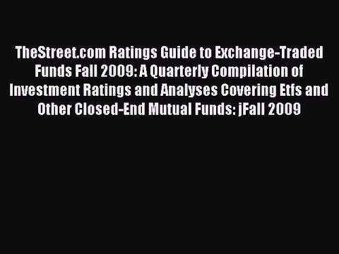 Read TheStreet.com Ratings Guide to Exchange-Traded Funds Fall 2009: A Quarterly Compilation