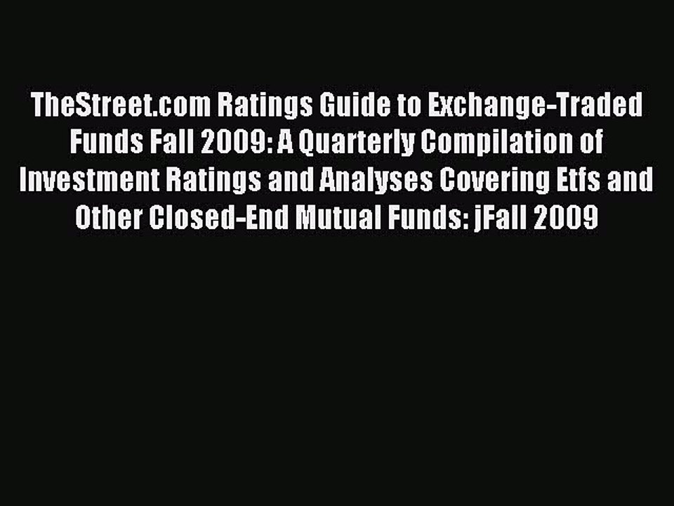 Read TheStreet.com Ratings Guide to Exchange-Traded Funds Fall 2009: A Quarterly Compilation