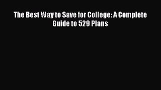 Read The Best Way to Save for College: A Complete Guide to 529 Plans Ebook Free