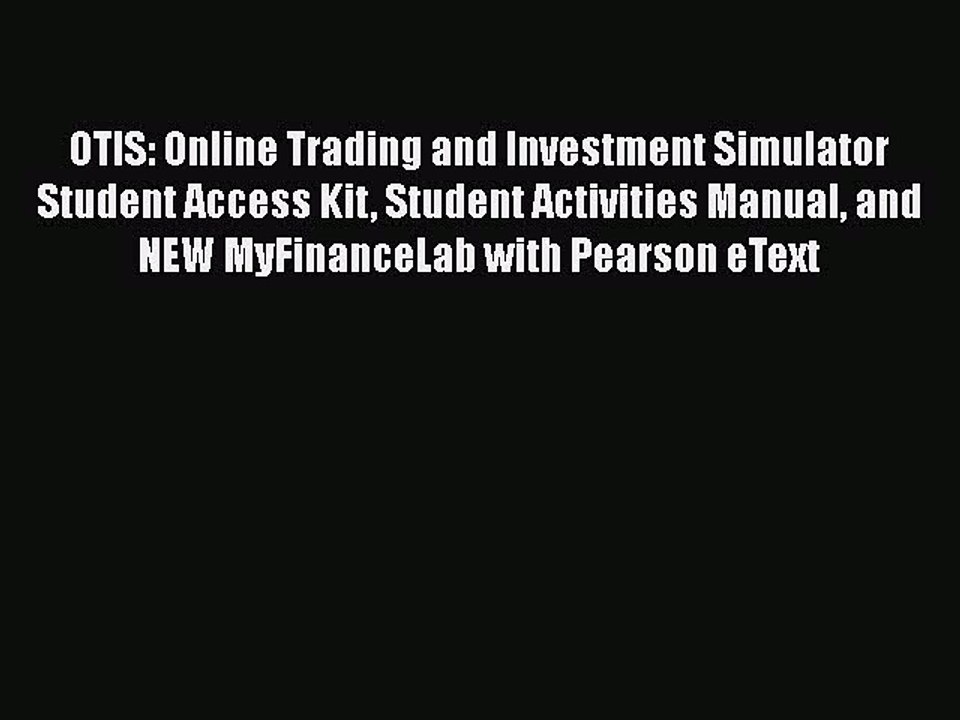 Download OTIS: Online Trading and Investment Simulator Student Access Kit Student Activities