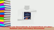 PDF  The Labor Law Sourcebook A Compendium of LaborRelated Laws and Policy Documents Free Books